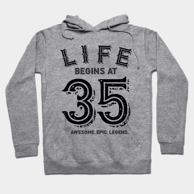 Life Begins at 35 Hoodie by colorsplash